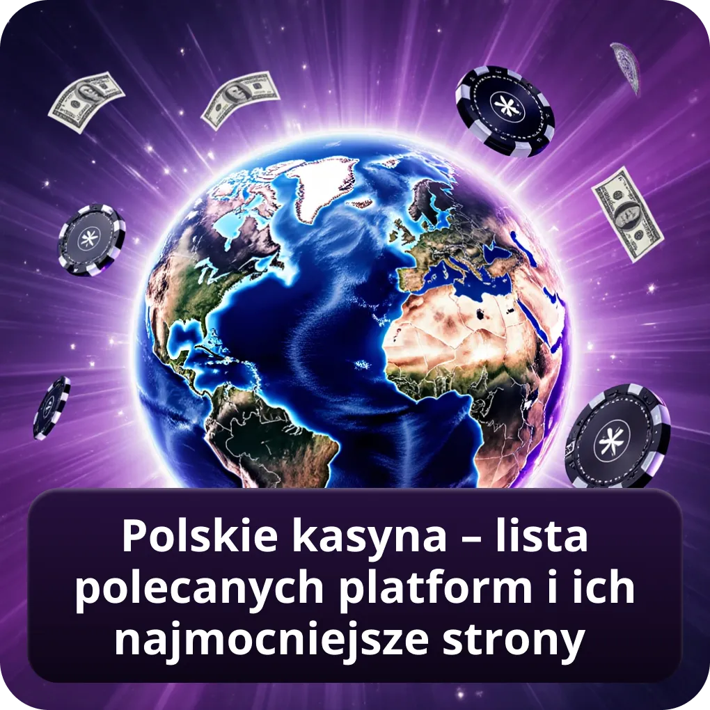 Polskie kasyna – lista polecanych platform i ich najmocniejsze strony